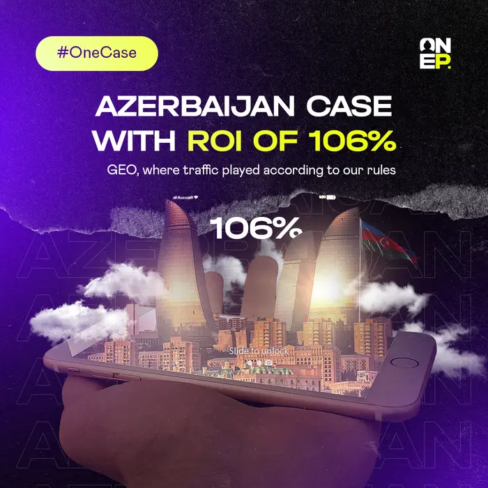Azerbaijan case with ROI of 106%. GEO, where traffic played according to our rules image